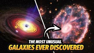 Unusual Galaxies | The Strangest Galaxies in the Universe