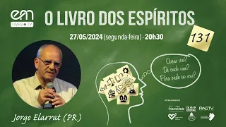 131 — O LIVRO DOS ESPÍRITOS  — CAPÍTULO III — LEI DO TRABALHO — Parte 2 — Jorge Elarrat