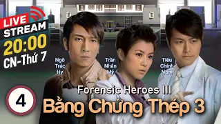 [LIVE] Bằng Chứng Thép phần III tập 4 | Lê Diệu Tường, Trương Khả Di, Từ Tử San | TVB 2011