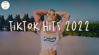 Tiktok hits 2022 🍧 Best tiktok songs 2022 ~ Viral songs latest