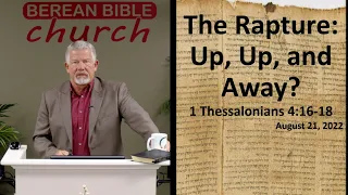 The Rapture: Up, Up, and Away? (1 Thessalonians 4:16-18)