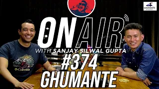 On Air With Sanjay #374 - Ghumante Returns! @Ghumante