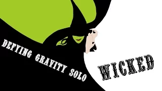 Defying Gravity-Wicked || Solo Instrumental/Karaoke with Lyrics