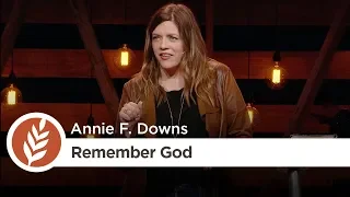 Remember God | Annie F. Downs