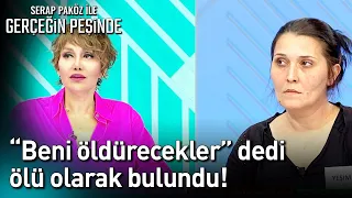 "Beni Öldürecekler" Dedi, Ölü Olarak Bulundu! - Gerçeğin Peşinde