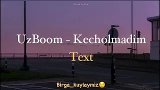 UzBoom - Kecholmadim text