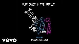 Puff Daddy - Finna Get Loose (Audio) (Explicit) ft. Pharrell Williams