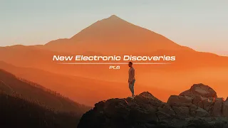 New Electronic Discoveries | Playlist (Pt.6)