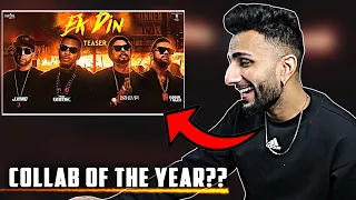 EK DIN (Official Teaser) BOHEMIA feat. KARAN AUJLA / THE GAME / J.HIND | Geet Nation REACTS