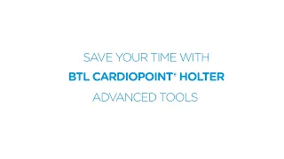 Save your time with BTL CardioPoint® Holter Advanced Tools