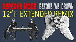 Depeche Mode - Before We Drown [TMT Extended Remix] (12" Style)