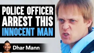 Police Officer ARRESTS INNOCENT MAN, Instantly REGRETS IT! | Dhar Mann