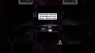 Never Stop Your Car In The Middle Of The Road At Night!?