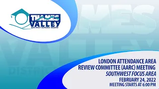London Attendance Area Review Committee (AARC) Meeting – Southwest Focus Area