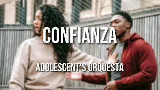 Adolescent's Orquesta - Confianza (Letra Oficial)