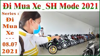 Đi Mua Xe _ Honda SH Mode 2021 !..(Series : Đi Mua Xe & Tổng Hợp Về Xe !..)08.07.2019_29.05.2018 al