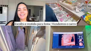 VLOG: ESCOLHI MEU VESTIDO PARA FESTA | VENDEMOS NOSSO CARRO 🥲 E DIA DE ULTRASSOM DA HELOÍSA