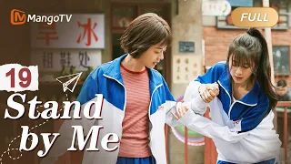 【ENG SUB】EP19 Embark on a Journey of Growth, Love, Friendship | Stand by Me | MangoTV English