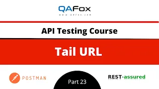 Tail URL (API Testing - Part 23)