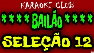 BAILÃO SELEÇÃO 12 - AQUELA DOS OLHOS NEGROS+ALÔ MEU AMOR+OLHOS VERDES ( KARAOKÊ )