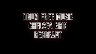 Drum Free Music: Chelsea Grin - Recreant