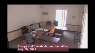 Energy and Climate Action Committee Meeting May 20, 2024