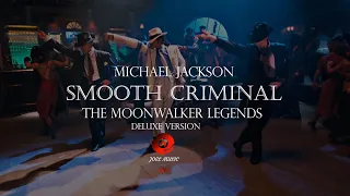 Michael Jackson - Smooth Criminal Deluxe Single  " The Moonwalker Legends" (Video Mix)