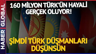 160 Milyon Türk'ün Hayali Gerçek Oluyor! Türk Dünyası Birleşiyor!