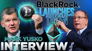 BlackRock Token on Ethereum + SEC FUD🔥 w/ Mark Yusko