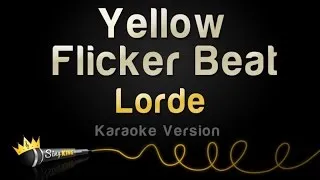 Lorde - Yellow Flicker Beat (Karaoke Version)