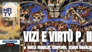 Massoneria On Air N° 15 07-04-22 Vizi e Virtù.