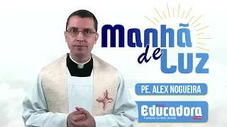 Programa Manhã de luz com Pe. Alex Nogueira – 03/02/2024