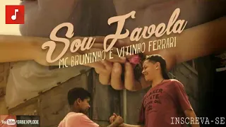 MC Bruninho e Vitinho Ferrari - Sou Favela ( Áudio oficial )