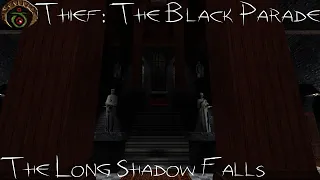 (Old) Thief: The Black Parade - Mission 7 | The Long Shadow Falls (Ironman, All Loot, Ghosting)