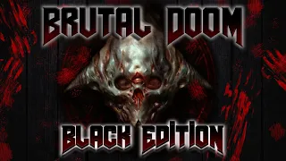 Brutal Doom: Black Edition v3.37 | True HELL | INSANE Difficulty & Challenge+