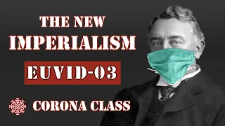 The New Imperialism (EUVID-03: AP Euro Corona Class)