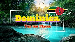 Top 10 Places to Visit in Dominica | Must-Visit Outdoor Destinations 2024 4k || Que4710 #travel