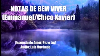 Notas de Bem Viver! Emmanuel/Chico Xavier! ORAÇÕES E MENSAGENS PARA TODOS OS MOMENTOS!