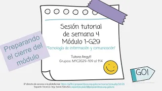 Sesión tutorial de semana 4, módulo 1 generación 29