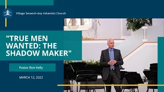 True Men Wanted: The Shadow Maker | Pastor Ron Kelly
