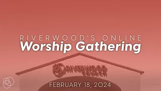 Riverwood Online Gathering 2/18/24