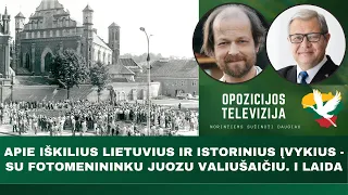 Apie iškilius lietuvius ir istorinius įvykius - su fotomenininku Juozu Valiušaičiu. I laida