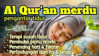 Bacaan quran merdu pengantar tidur penenang hati dan pikiran, Ngaji merdu pengantar tidur