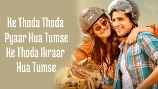 Thoda Thoda Pyaar (Lyrics) Sidharth Malhotra, Neha Sharma | Stebin Ben, Nilesh Ahuja,Kumaar