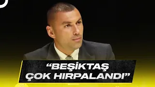 Burak Yılmaz: ''Bence En Kötü Kurayı Çektiler'' | Candaş Tolga Işık ile Az Önce Konuştum