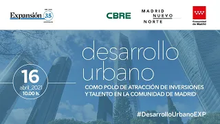 El desarrollo urbano como polo de atracción de inversiones y talento en la Comunidad de Madrid