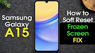 Samsung Galaxy A15 How to Soft Reset If the Screen Freezes