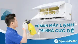 Hướng dẫn tự vệ sinh MÁY LẠNH tại nhà với các bước cực dễ, ai cũng làm được!