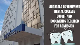 2023 CUT OFF & ALL THE DOCUMENTS REQUIRED DURING ADMISSION IN AGARTALA GOVERNMENT DENTAL COLLEGE