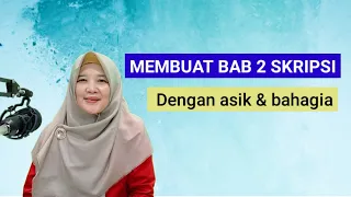 MEMBUAT BAB 2 SKRIPSI - Panduan bagian per bagian